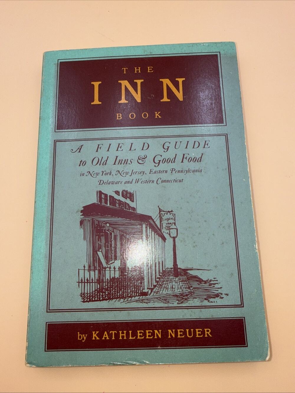The Inn Book: A Field Guide to Old Inns & Good Food NY, East Penn 1St Edition